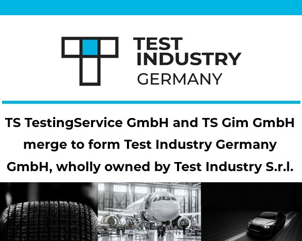 TS TestingService GmbH and TS Gim GmbH merge to form Test Industry Germany GmbH, wholly owned by Test Industry S.r.l.